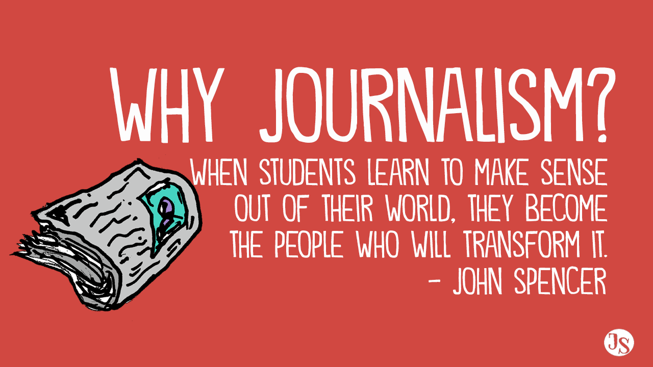 Why Journalism Might Actually Be the Class of the Future - John Spencer